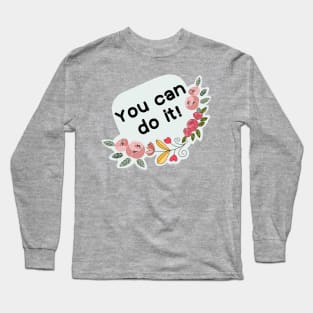 You can do it! Long Sleeve T-Shirt